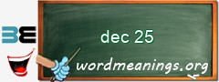 WordMeaning blackboard for dec 25